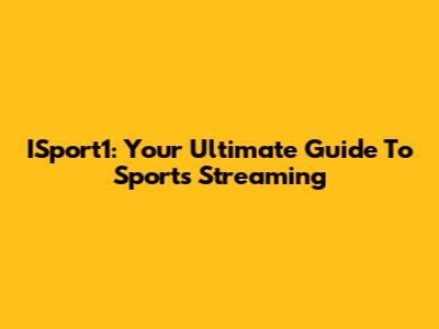 ISport1: Your Ultimate Guide To Sports Streaming