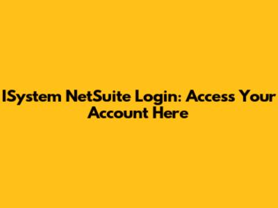 ISystem NetSuite Login: Access Your Account Here