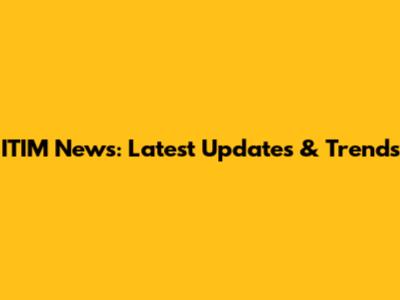 ITIM News: Latest Updates & Trends