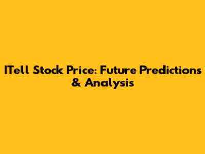 ITell Stock Price: Future Predictions & Analysis