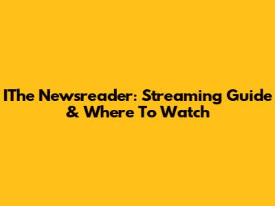 IThe Newsreader: Streaming Guide & Where To Watch