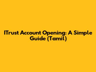 ITrust Account Opening: A Simple Guide (Tamil)