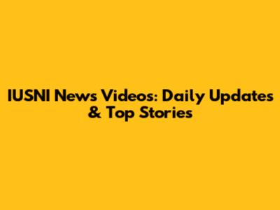 IUSNI News Videos: Daily Updates & Top Stories