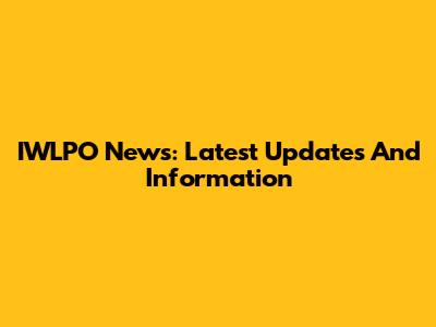 IWLPO News: Latest Updates And Information