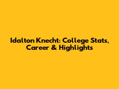 Idalton Knecht: College Stats, Career & Highlights