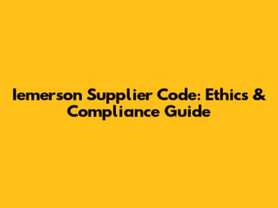 Iemerson Supplier Code: Ethics & Compliance Guide