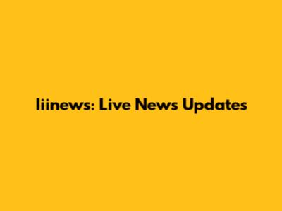Iiinews: Live News Updates
