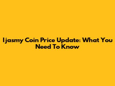 Ijasmy Coin Price Update: What You Need To Know