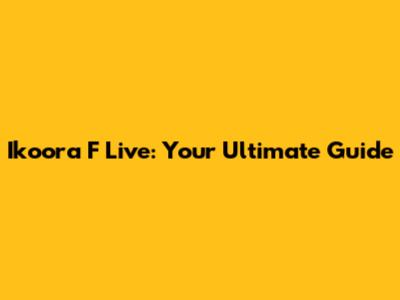 Ikoora F Live: Your Ultimate Guide
