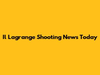 Il Lagrange Shooting News Today