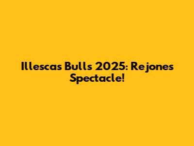 Illescas Bulls 2025: Rejones Spectacle!
