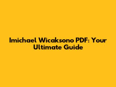 Imichael Wicaksono PDF: Your Ultimate Guide