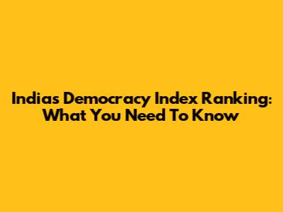 India's Democracy Index Ranking: What You Need To Know