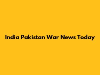 India Pakistan War News Today