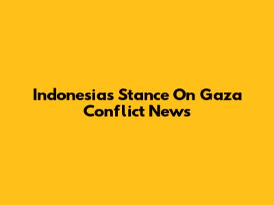 Indonesia's Stance On Gaza Conflict News