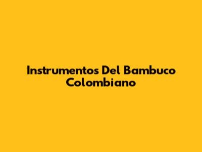 Instrumentos Del Bambuco Colombiano