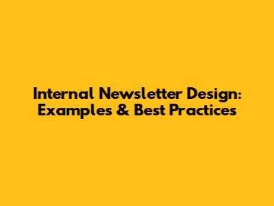 Internal Newsletter Design: Examples & Best Practices