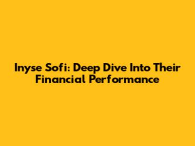 Inyse Sofi: Deep Dive Into Their Financial Performance