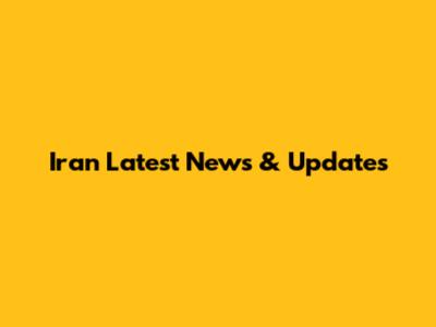 Iran Latest News & Updates