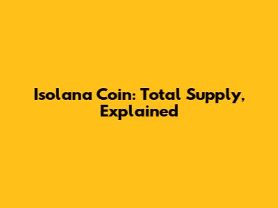 Isolana Coin: Total Supply, Explained