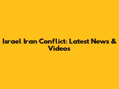Israel Iran Conflict: Latest News & Videos