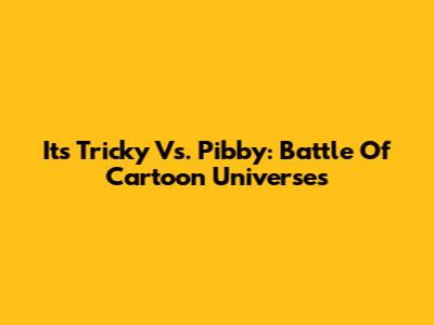 It's Tricky Vs. Pibby: Battle Of Cartoon Universes