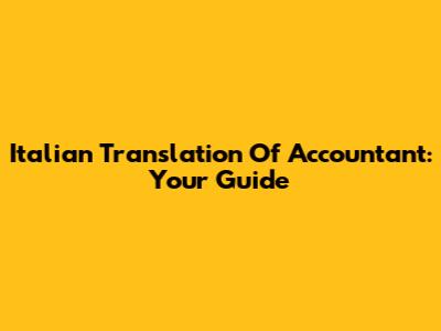 Italian Translation Of 'Accountant': Your Guide