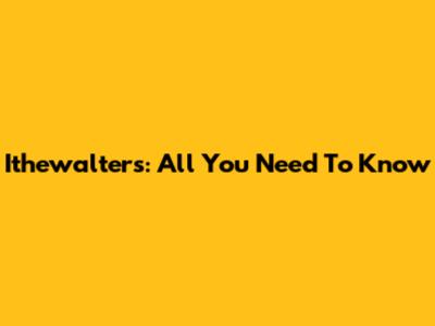 Ithewalters: All You Need To Know