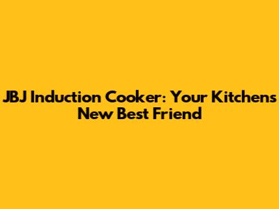 JBJ Induction Cooker: Your Kitchen's New Best Friend