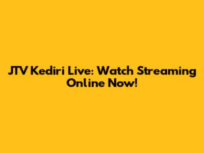 JTV Kediri Live: Watch Streaming Online Now!