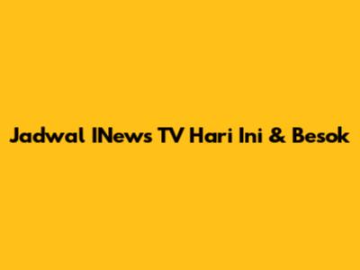 Jadwal INews TV Hari Ini & Besok