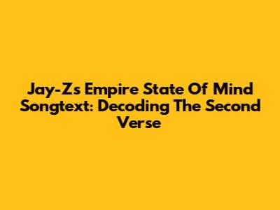 Jay-Z's 'Empire State Of Mind' Songtext: Decoding The Second Verse