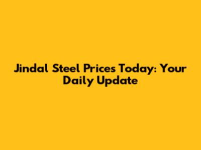 Jindal Steel Prices Today: Your Daily Update