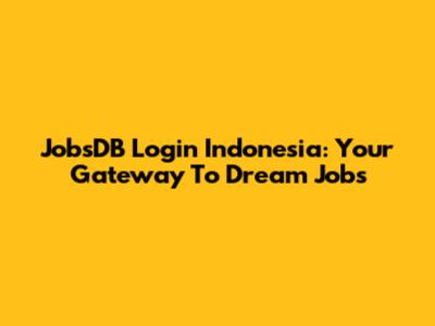 JobsDB Login Indonesia: Your Gateway To Dream Jobs