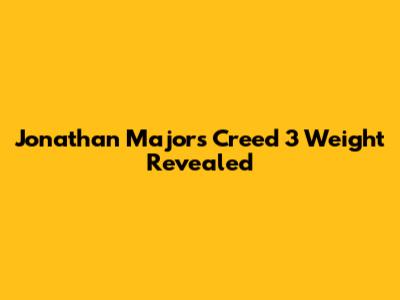 Jonathan Majors' Creed 3 Weight Revealed