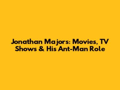 Jonathan Majors: Movies, TV Shows & His Ant-Man Role