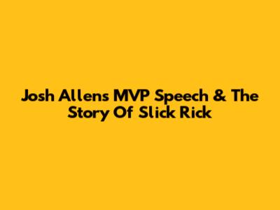 Josh Allen's MVP Speech & The Story Of 'Slick Rick'