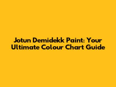Jotun Demidekk Paint: Your Ultimate Colour Chart Guide