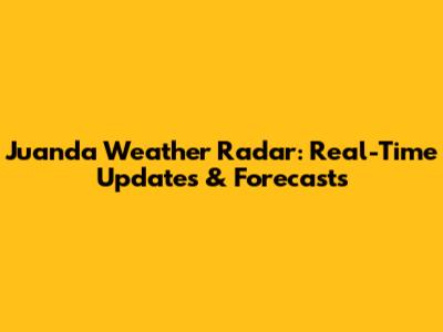 Juanda Weather Radar: Real-Time Updates & Forecasts