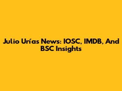 Julio Urías News: IOSC, IMDB, And BSC Insights