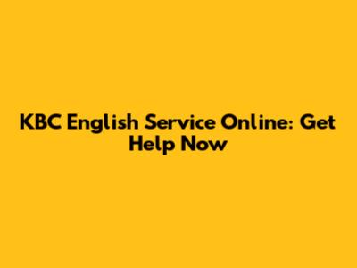 KBC English Service Online: Get Help Now