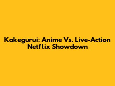 Kakegurui: Anime Vs. Live-Action Netflix Showdown