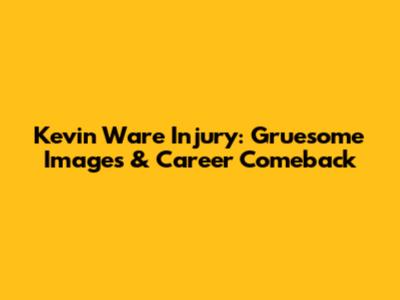 Kevin Ware Injury: Gruesome Images & Career Comeback