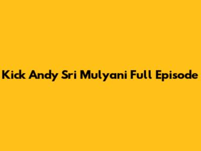 Kick Andy Sri Mulyani Full Episode