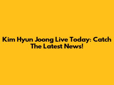 Kim Hyun Joong Live Today: Catch The Latest News!