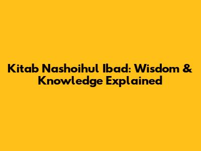 Kitab Nashoihul Ibad: Wisdom & Knowledge Explained