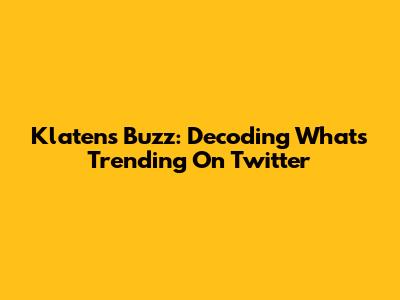 Klaten's Buzz: Decoding What's Trending On Twitter