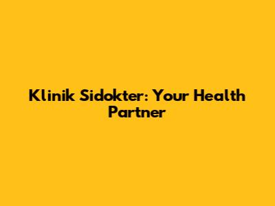 Klinik Sidokter: Your Health Partner