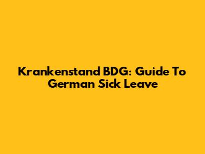 Krankenstand BDG: Guide To German Sick Leave