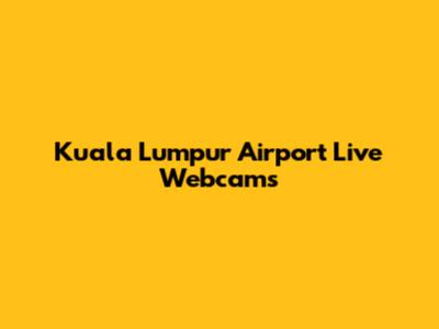 Kuala Lumpur Airport Live Webcams